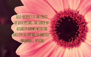 ... grows with the ability to say no to oneself. -Abraham J. Heschel