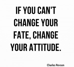 ... com/if-you-cant-change-your-fate-change-your-attitude-charles-revson