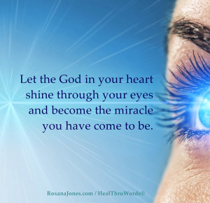 Let the God in your heart shine through your eyes and become the ...