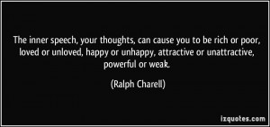 The inner speech, your thoughts, can cause you to be rich or poor ...