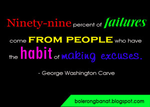 ... failures come from people who have the habit of making excuses