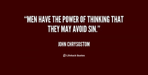 quote-John-Chrysostom-men-have-the-power-of-thinking-that-71828.png