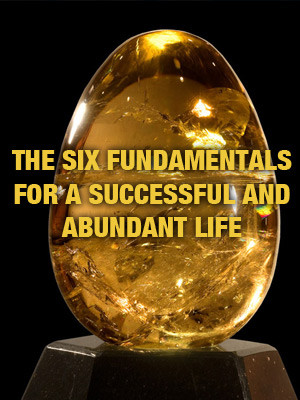 Below are the Six fundamentals for a Successful and Abundant life that ...