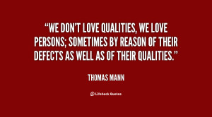 quote-Thomas-Mann-we-dont-love-qualities-we-love-persons-144528.png