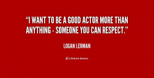 quote-Logan-Lerman-i-want-to-be-a-good-actor-195864.png