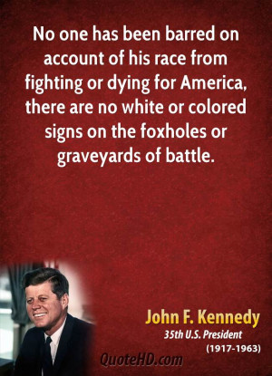 No one has been barred on account of his race from fighting or dying ...