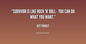 quote-Jeff-Probst-survivor-is-like-rock-n-roll--209124.png