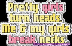 My Girls Break Necks Tumblr gif