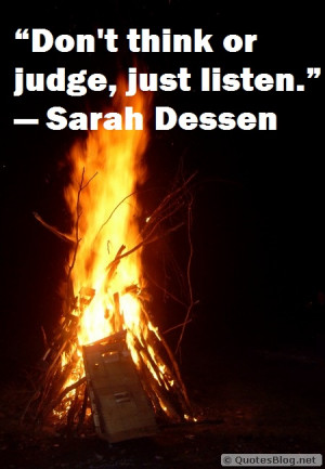 Don`t think or judge, just listen