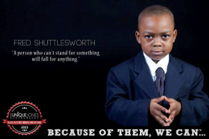 ... Jones Gibson's 'Because of Them, We Can' Campaign (Fred Shuttlesworth