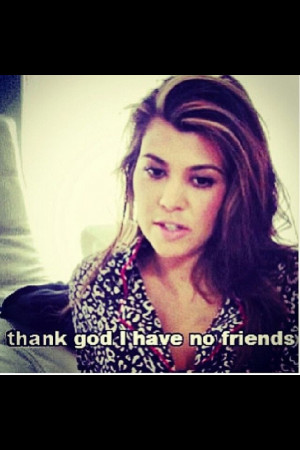 Kourtney Kardashian Funny Quotes