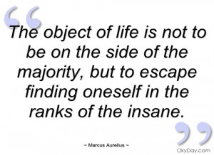 the object of life is not to be on the