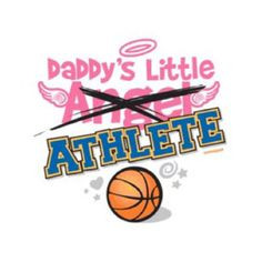Daddy's Little Athlete - Basketball T-Shirt - $6.99. www.lolshirts.com ...