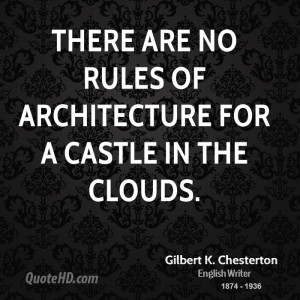 There are no rules of architecture for a castle in the clouds.