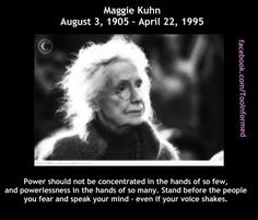 Maggie Kuhn (August 3, 1905 – April 22, 1995) was an American ...