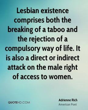Lesbian existence comprises both the breaking of a taboo and the ...