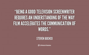 Being a good television screenwriter requires an understanding of the ...