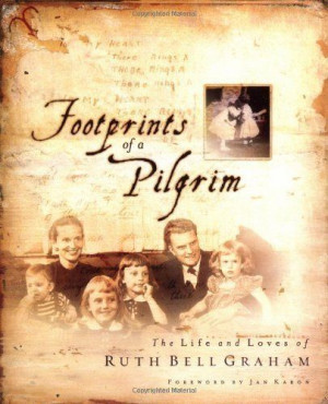 Footprints of a Pilgrim by Ruth Bell Graham. $16.83. 192 pages ...