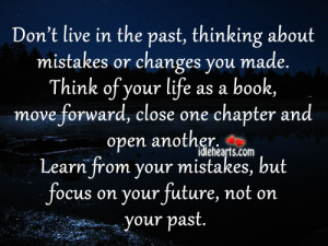 ... In The Past,Thinking About Mistakes or Changes You Made ~ Future Quote