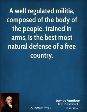 well regulated militia, composed of the body of the people, trained ...