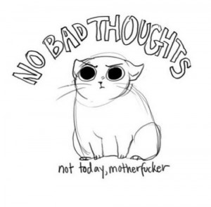 ... quote cheer up happy thoughts inspirstion No Bad Thoughts