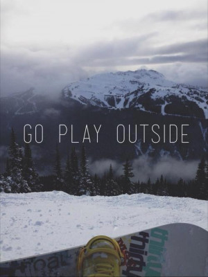 go snowboarding