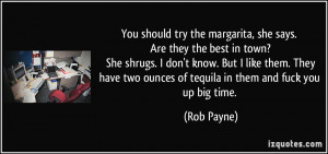You should try the margarita, she says. Are they the best in town? She ...