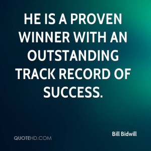 He is a proven winner with an outstanding track record of success.