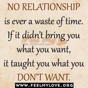 NO RELATIONSHIP is ever a waste of time.
