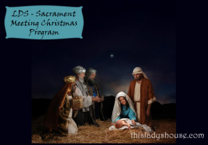 LDS Sacrament Meeting Christmas Program