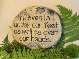 Garden Art ~ Quote from Thoreau about Heaven on earth is carved on ...