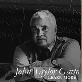 ... me the way john taylor gatto s a different kind of teacher has gatto a