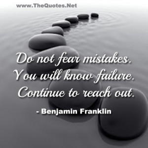 ... failure. Continue to reach out. - Benjamin Franklin | Quotes | Scoop