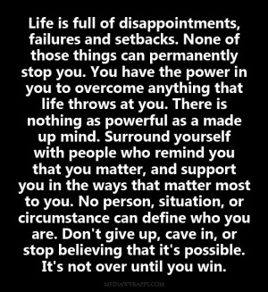 Life is full of disappointments, failures and setbacks. None of those ...