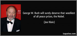 George W. Bush will surely deserve that woolliest of all peace prizes ...
