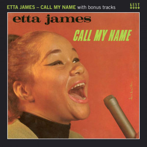 Call My Name With Bonus Tracks Etta James