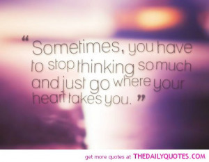 have-to-stop-thinking-so-much-life-quotes-sayings-pictures.jpg