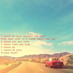 wanna be your jackpot hot spot wide open road in a candy apple rag ...