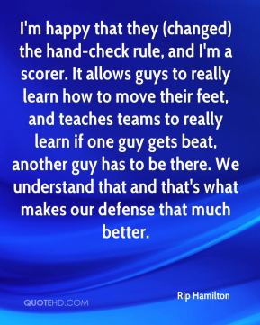 ... guy gets beat, another guy has to be there. We understand that and