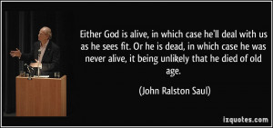 Either God is alive, in which case he'll deal with us as he sees fit ...