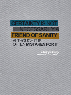 quotes about sanity quotes about uncertainty quotes to live by ...