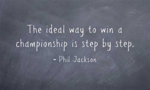 ideal way to win a championship is step by step