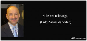 Más frases populares de Carlos Salinas de Gortari