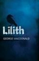 George MacDonald's Lilith: A Romance (Paperback) ~ DFTL Cover Art