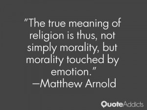 The true meaning of religion is thus, not simply morality, but ...
