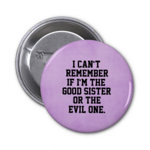 Funny Sister Quote Pin