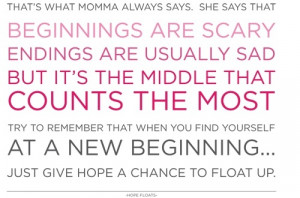 Hope Floats ... beginnings are usually scary, endings are usually sad ...