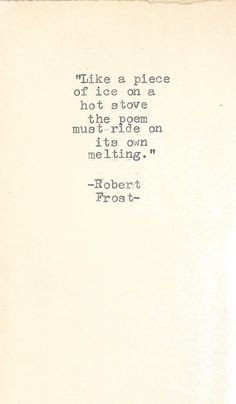 Poet Ponderings ¤ poetry, quotes & haiku - Robert Frost
