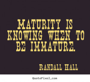 Maturity Quotes and Sayings