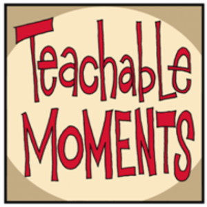 Teachable moments